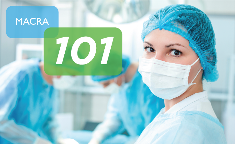 MACRA 101: A Healthcare Provider’s Guide  